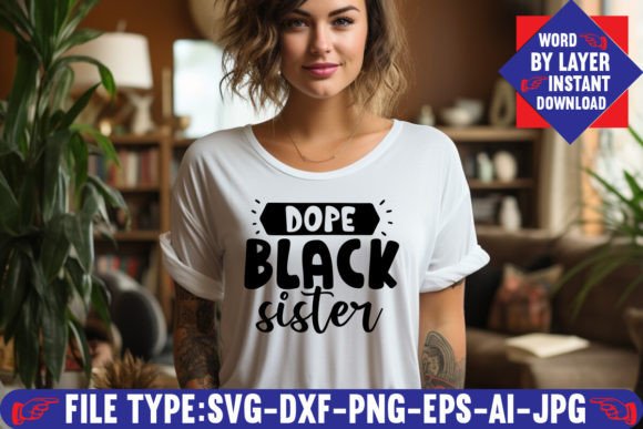 Dope Black Sister SVG Design – A Closer Look at Style, Purpose, and Practical Use