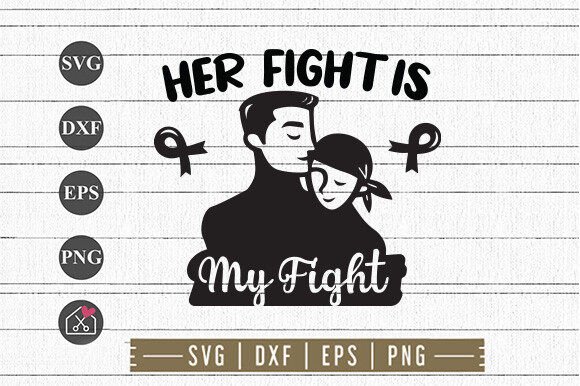 Her Fight is My Fight SVG Cut File: A Comprehensive Overview