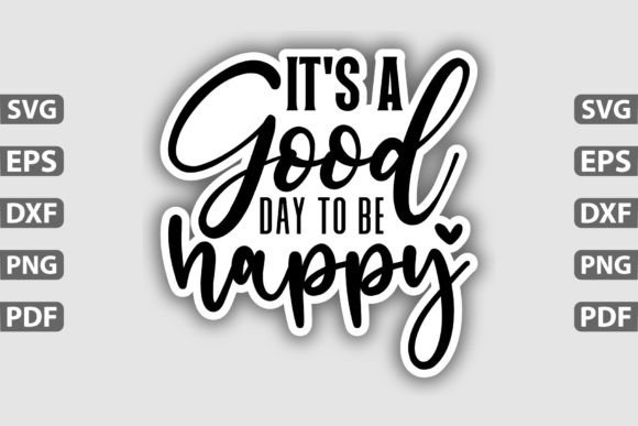 It’s a Good Day to Be SVG Sticker Design