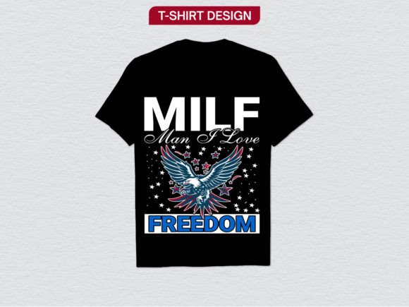 Milf Man I Love Freedom T-Shirt Design