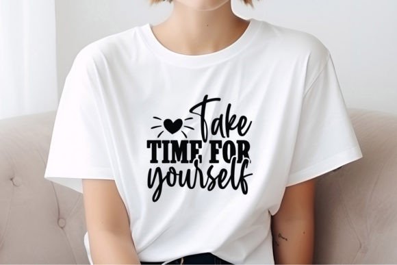 Take Time for Yourself SVG Quote: Why It Deserves a Place in Your Personal and Professional Toolkit