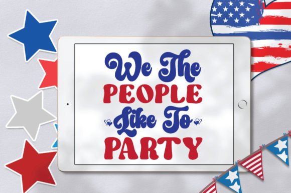 We the People Like to Party Svg: Bold Americana for Modern Brands